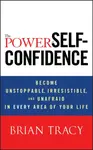 The Power of Self-Confidence - Brian Tracy
