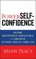 The Power of Self-Confidence - Brian Tracy