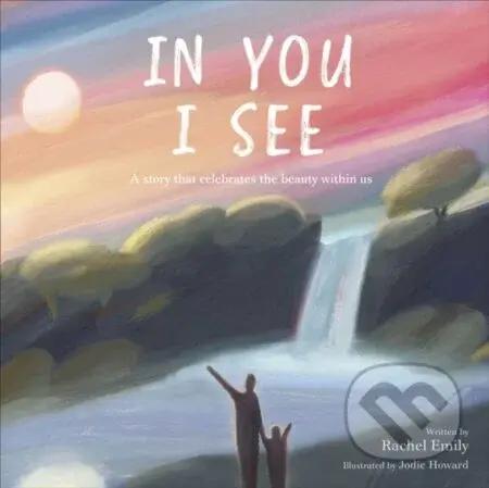 In You I See (A Story that Celebrates the Beauty Within) - kniha z kategorie Pro děti