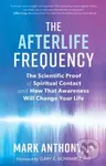 The Afterlife Frequency (The Scientific Proof of Spiritual Contact and How That Awareness Will Change Your Life) - kniha z kategorie Zdraví a životní…