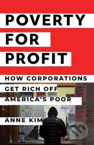 Poverty for Profit (How Corporations Get Rich off America's Poor) - kniha z kategorie Humanitní a společenské vědy