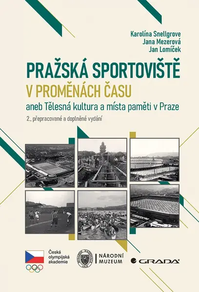 Kniha: Pražská sportoviště v proměnách času od Snellgrove Karolína