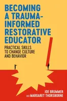 Becoming a Trauma-informed Restorative Educator - Joe Brummer, Margaret Thorsborne