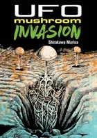 UFO Mushroom Invasion - Marina Shirakawa, Takeo Udagawa