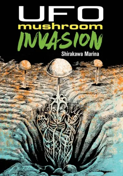 UFO Mushroom Invasion - Marina Shirakawa, Takeo Udagawa