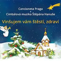 Cancioneta Praga, Cimbálová muzika Štěpána Hanuše – Vinšujem vám štěstí, zdraví