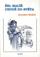Šel malíř chudě do světa - Jaroslav Seifert