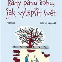 Rady pánu Bohu, jak vylepšit svět - Jan Hrubý, Aleš Palán