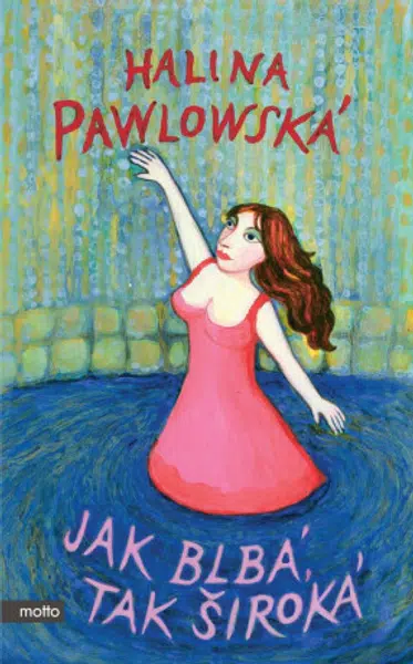Jak blbá, tak široká - Halina Pawlowská