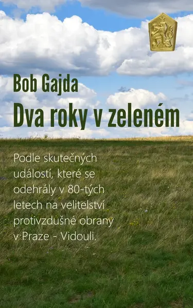 Dva roky v zeleném - Bob Gajda