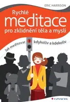 Rychlé meditace pro zklidnění těla a mysli - Eric Harrison - e-kniha