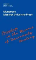 Freedom in the Mirror of University History - Alena Mizerová