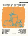 Jedeme na dovolenou - Kateřina Tučková, Petra Soukupová, Petra Dvořáková, Jakuba Katalpa, Anna Bolavá, Alice Nellis