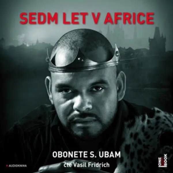 Sedm let v Africe - Obonete S. Ubam - audiokniha