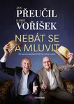 Nebát se a mluvit - Jan Přeučil, Karel Voříšek - e-kniha