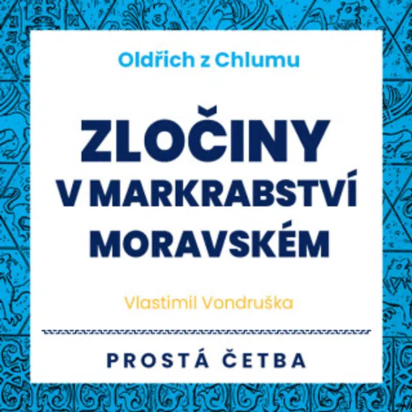 Oldřich z Chlumu - Zločiny v Markrabství moravském - Vlastimil Vondruška - audiokniha