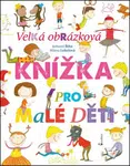 Velká obrázková knížka pro malé děti - Milena Lukešová, Bohumil Říha