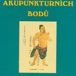 Tajemství akupunkturních bodů - Bohumír Balner, Rostislav Balner