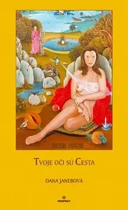 Tvoje oči sú cesta - Dana Janebová
