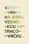 Vzpomínky na jednu vesnickou tancovačku - Jiří Hájíček