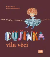 Dušinka, víla věcí - Lucie Dvořáková, Ester Stará