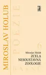 Zcela nesoustavná zoologie - Miroslav Holub
