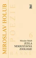 Zcela nesoustavná zoologie - Miroslav Holub