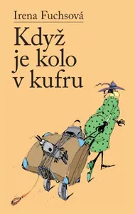 Když je kolo v kufru - Irena Fuchsová