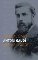 Antoni Gaudi - Michael Eaude