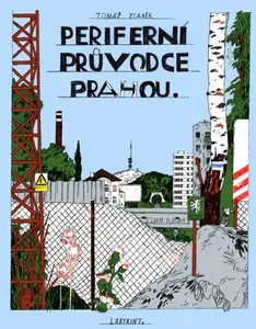 Periferní průvodce Prahou - Tomáš Staněk