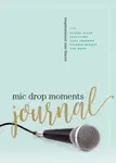 Mic Drop Moments Journal - Thomas Nelson