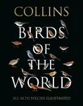 Collins Birds of the World - Norman Arlott, Aldo A. Chiappe, Luis Huber, Jorge R. Rodriguez Mata, Gustavo Carrizo, Ber van Perlo
