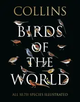 Collins Birds of the World - Norman Arlott, Aldo A. Chiappe, Luis Huber, Jorge R. Rodriguez Mata, Gustavo Carrizo, Ber van Perlo