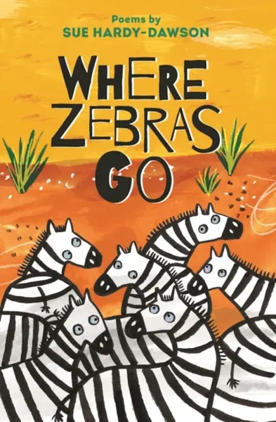 Where Zebras Go - Sue Hardy-Dawson