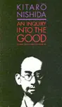 An Inquiry into the Good - Kitaro Nishida