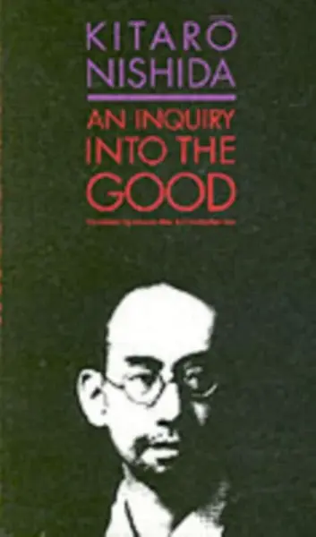 An Inquiry into the Good - Kitaro Nishida