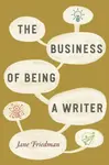 The Business of Being a Writer - Jane Friedman