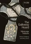 The Galloway Hoard - Martin Goldberg, Mary Davis