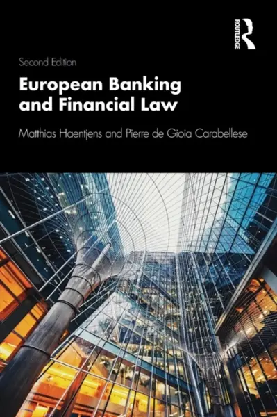 European Banking and Financial Law 2e - Matthias  Haentjens, Pierre  de Gioia Carabellese