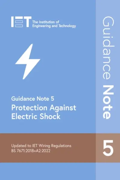 Guidance Note 5: Protection Against Electric Shock - The Institution of Engineering and Technology