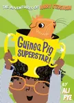 Guinea Pig Superstar! - Ali Pye