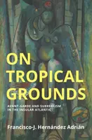On Tropical Grounds - Francisco-J. Hernandez Adrian