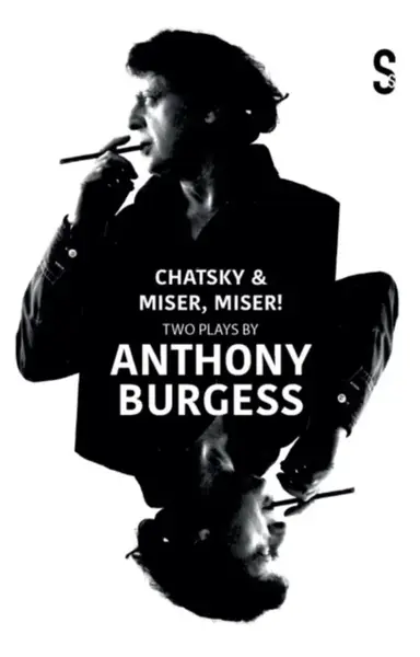 Chatsky & Miser, Miser! Two Plays by Anthony Burgess - Jean-Baptiste Poquelin - Molière, Alexander Griboyedov