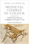 Medieval Combat in Colour - Hans Talhoffer