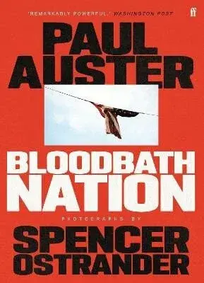 Bloodbath Nation - Paul Auster