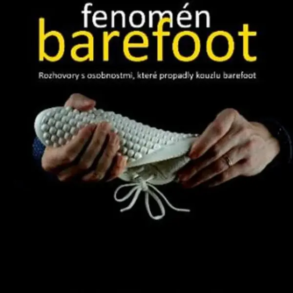Fenomén barefoot - Rozhovory s osobnostmi, které propadly kouzlu barefoot (Defekt) - Petr Exnar
