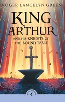 King Arthur and His Knights of the Round Table - Green Roger Lancelyn