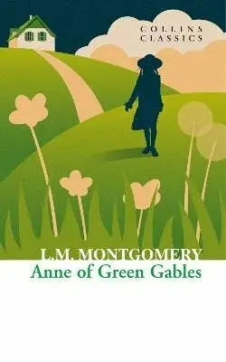 Anne of Green Gables (Collins Classics) - Lucy Maud Montgomeryová