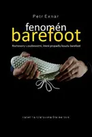 Fenomén barefoot - Rozhovory s osobnostmi, které propadly kouzlu barefoot (Defekt) - Petr Exnar