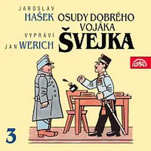 Jan Werich – Hašek: Osudy dobrého vojáka Švejka III.